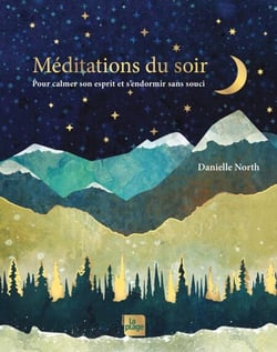Méditations du soir - Pour calmer son esprit et s'endormir sans souci