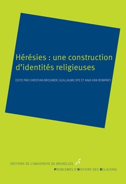 Hérésies: une construction d'identités religieuses - Histoire des religions