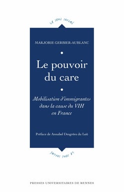 Le pouvoir du care - Mobilisation d’immigrantes dans la cause du VIH en France