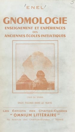 Gnomologie - Enseignements et expériences des anciennes écoles initiatiques, etc.