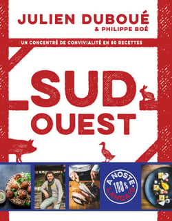 Sud-Ouest, un concentré de convivialité en 80 recettes