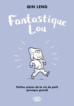 Fantastique Lou - Fantastique Lou - Petites scènes de la vie de petit presque grand
