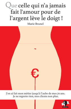 Que celle qui n'a jamais fait l'amour pour de l'argent lève le doigt ! - Témoignage
