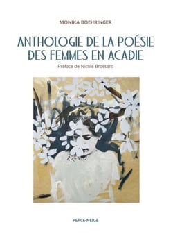 Anthologie de la poésie des femmes en Acadie - 20e et 21e siècles