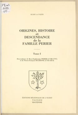 Origines, histoire et descendance de la famille Perier (1) - Descendance de Rose-Euphrosine Perier (1748-1797) et de Pierre-François Duchesne (1743-1814)