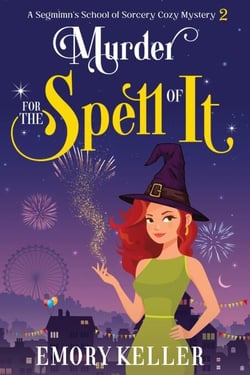 Murder for the Spell of It - The Segmimn's School of Sorcery Paranormal Cozy Mysteries, #2
