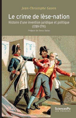 Le crime de lèse-nation - Histoire d'une invention juridique et politique