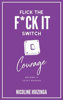 Courage - Flick the F*ck It Switch, #1