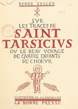 Sur les traces de Saint Tarsicius - Ou Le beau voyage de quatre enfants de chœur