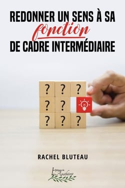 Redonner un sens à sa fonction de cadre intermédiaire
