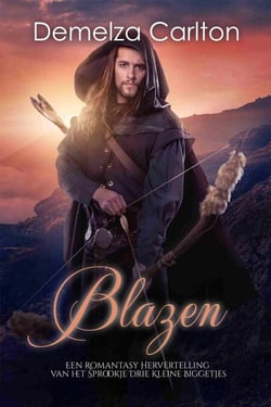 Blazen: Een Romantasy Hervertelling van het Sprookje Drie Kleine Biggetjes - Middeleeuwse Sprookjesromantische serie, #9