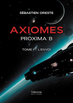 Axiomes – Proxima B – Tome I - L'envoi