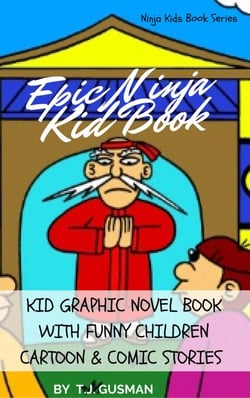 Epic Ninja Kid Book: Kid Graphic Novel Book With Funny Children Cartoon &amp; Comic Stories - Ninja Kids Book Series
