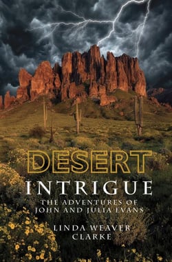 Desert Intrigue: The Adventures of John and Julia Evans - The Adventures of John and Julia Evans, #4
