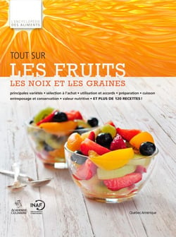 Tout sur les fruits, les noix et les graines - L’Encyclopédie des aliments, Tome 2