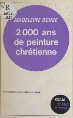 Les arts chrétiens (12) - 2000 ans de peinture chrétienne