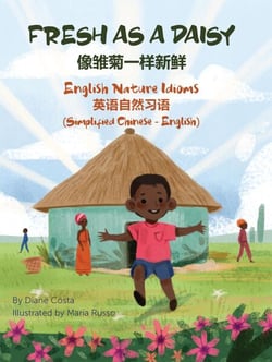 Fresh as a Daisy - English Nature Idioms (Simplified Chinese-English) - Language Lizard Bilingual Idioms Series