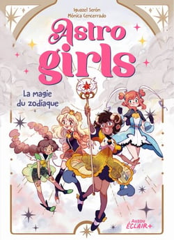 Astrogirls - La magie du Zodiaque