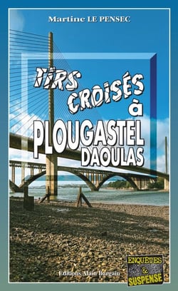 Tirs croisés à Plougastel-Daoulas - Léa Mattéi, gendarme et détective - Tome 16