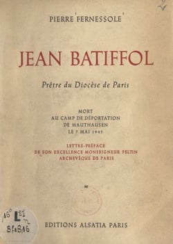 Jean Batiffol - Prêtre du diocèse de Paris, mort au Camp de déportation de Mauthausen le 7 mai 1945