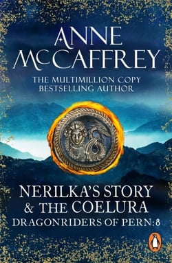 Nerilka's Story &amp; The Coelura - (Dragonriders of Pern: 8): two gripping tales in the world-famous Chronicles of Pern from one of the most influential fantasy and SF novelists of her generation