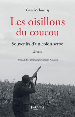Les oisillons du coucou - Souvenirs d'un colon serbe