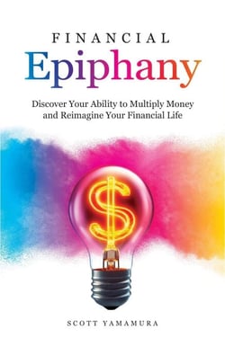Financial Epiphany: Discover Your Ability to Multiply Money and Reimagine Your Financial Life