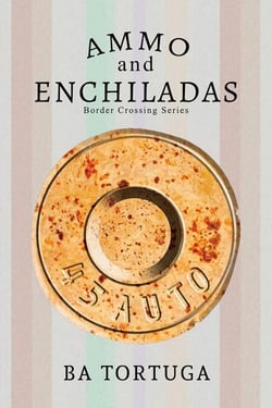 Ammo and Enchiladas - Border Crossing, #2