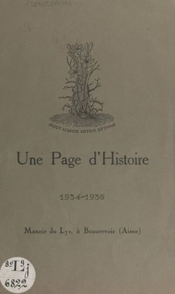 Une page d'histoire : 1934-1936, Manoir du Lys, à Beaurevoir (Aisne)