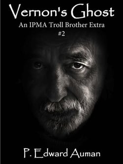 Vernon's Ghost, An IPMA Troll Brother Extra #2 - Trolls, #4