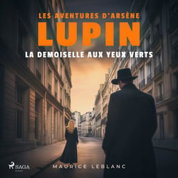 La demoiselle aux yeux verts – Les aventures d'Arsène Lupin - intégrale