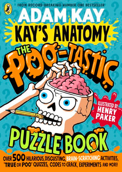 Kay's Anatomy: The Poo-tastic Puzzle Book - A hilarious and fact-filled activity book from the bestselling author