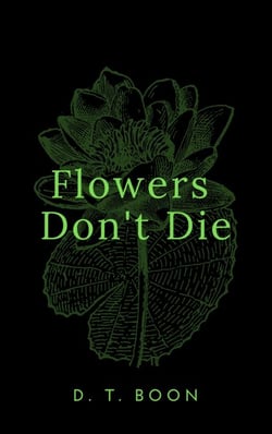 Flowers Don't Die