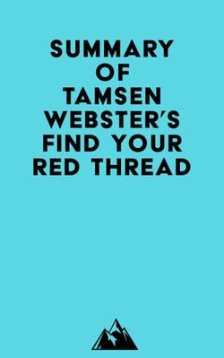Summary of Tamsen Webster's Find Your Red Thread
