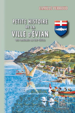 Petite Histoire de la Ville d'Evian - Des origines au XIXe siècle