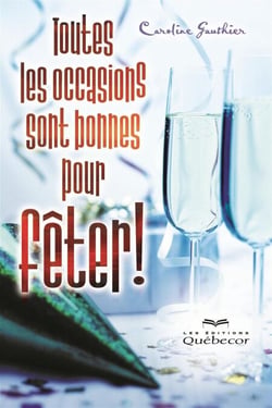 Toutes les occasions sont bonnes pour fêter! - TOUTES LES OCCASIONS SONT BONNES..  [NUM]