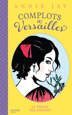 Complots à Versailles - Tome 4 - Le trésor des Rovigny