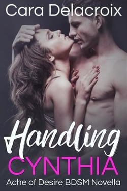 Handling Cynthia - Ache of Desire, #1