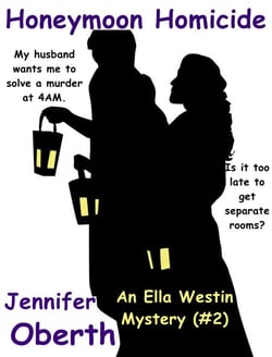 Honeymoon Homicide - The Ella Westin Mysteries, #2