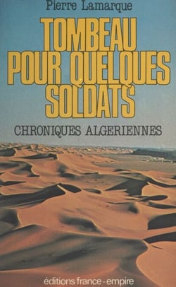Tombeau pour quelques soldats - Chroniques algériennes