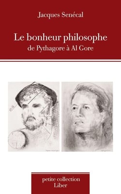 Bonheur philosophe (Le) - De Pyhtagore à Al Gore