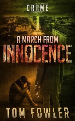 A March from Innocence: A C.T. Ferguson Crime Novel - The C.T. Ferguson Mysteries, #6