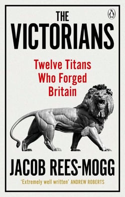 The Victorians - Twelve Titans who Forged Britain