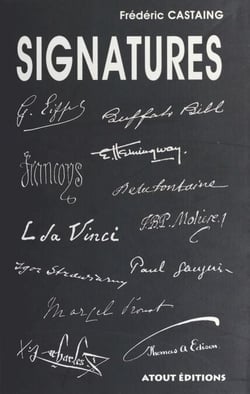 Signatures : isographie des hommes et des femmes qui ont fait notre histoire