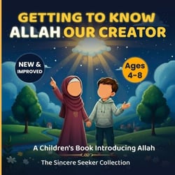 Getting to know Allah Our Creator - Islamic Books for Muslim Kids