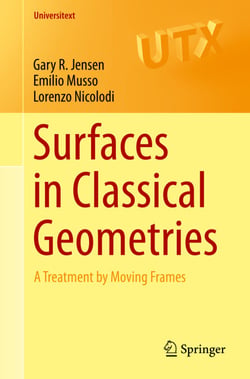 Surfaces in Classical Geometries - A Treatment by Moving Frames