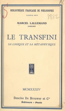 Le transfini - Sa logique et sa métaphysique