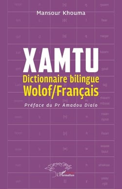 Xamtu - Dictionnaire bilingue Wolof/Français - Préface du Pr Amadou Dialo