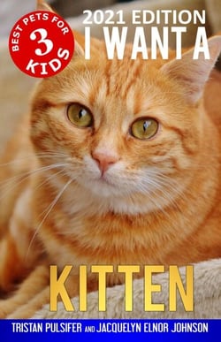 I Want A Kitten (Best Pets For Kids Book 3) - I Want A, #3