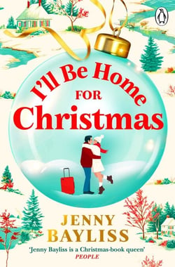I'll Be Home for Christmas - The new cosy, second chance Christmas romance from the bestselling author of THE TWELVE DATES OF CHRISTMAS